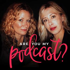 Are You My Podcast? by Sarah Colonna & Mary Radzinski