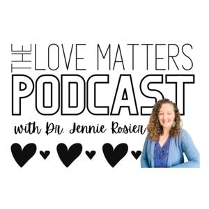 Love Matters by Dr. Jennie Rosier
