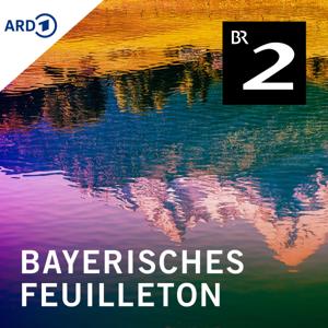 Bayerisches Feuilleton by Bayerischer Rundfunk