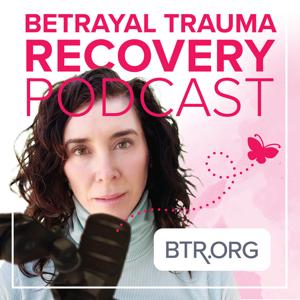 Betrayal Trauma Recovery - BTR.ORG by Anne Blythe, M.Ed.