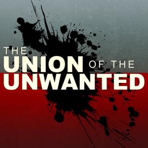 The Union of the Unwanted by Sam, Mike, Ricky, Charlie