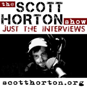 Scott Horton Show - Just the Interviews by Scott Horton
