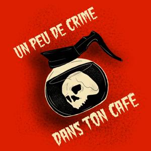 Un peu de crime dans ton café by Un peu de crime dans ton café
