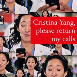 Cristina Yang, Please Return Our Calls: An Improvised Grey's Anatomy Podcast by Anna Bezahler and Stephanie Burchinow
