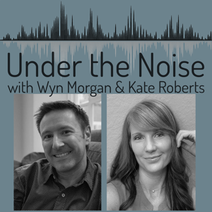 Under The Noise by Wyn Morgan, Kate Roberts