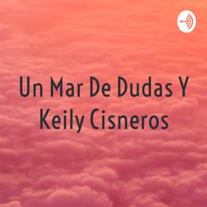 Un Mar De Dudas Y Keily Cisneros