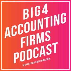 The Big 4 Accounting Firms Podcast by Big 4 accounting firms