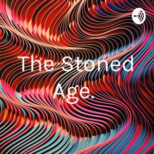 The Stoned Age.