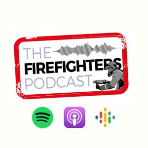 The Firefighters Podcast by Pete Wakefield