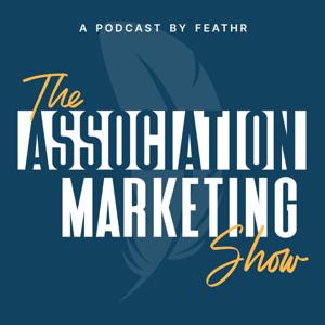 The Association Marketing Show