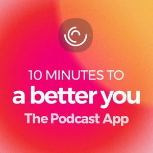 10 Minutes to a Better You