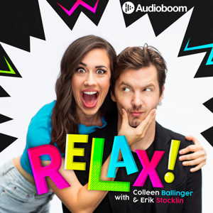 RELAX! with Colleen Ballinger & Erik Stocklin by Audioboom Studios