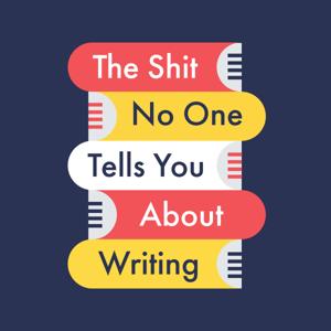 The Shit No One Tells You About Writing by Bianca Marais, Carly Watters and CeCe Lyra