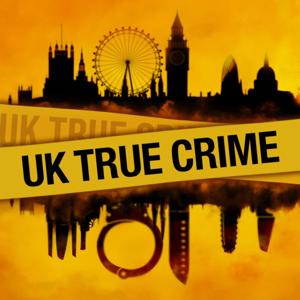 UK True Crime Podcast by UK True Crime Podcast