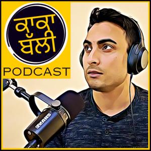 Kaka Balli Punjabi Podcast by Gagan Boparai