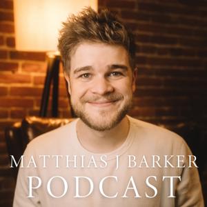 Matthias J Barker Podcast by Matthias Barker