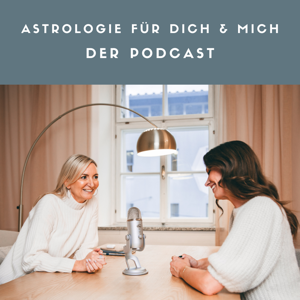 Astrologie für dich und mich mit Daniela Hruschka und Daniela Schwarz. by Podcast über Astrologie. Erfolgreicher Leben mit Sonne, Mond und Sterne.