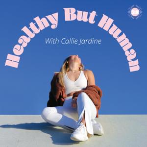 Healthy But Human by Callie Jardine-Gualy