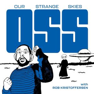 Our Strange Skies: UFOs Throughout History by Rob Kristoffersen