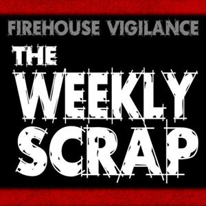 The Weekly Scrap, Firefighter Podcast by Corley Moore