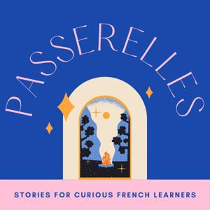 Passerelles : a French podcast for intermediate learners by Emilie