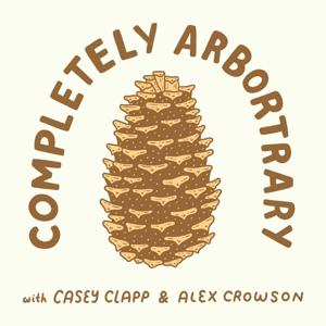 Completely Arbortrary by Casey Clapp & Alex Crowson