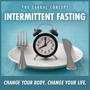 Intermittent Fasting by Dr. Stephen Cabral