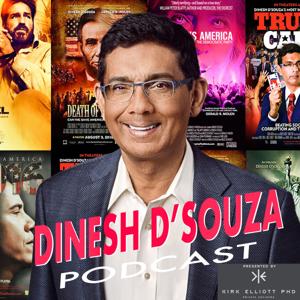 The Dinesh D'Souza Podcast by Salem Podcast Network