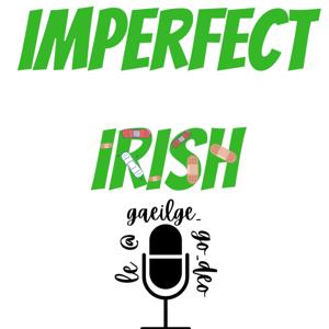 Imperfect Irish by gaeilge_go_deo