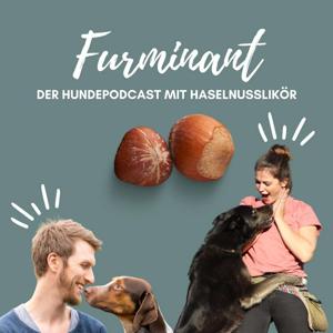Furminant - Der Hundepodcast mit Haselnusslikör. by Alexander Schillack, Johanna Spahr