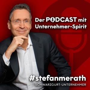 Stefan Merath - Der Podcast mit Unternehmerspirit by Stefan Merath, Unternehmer, Coach & Visionär |  Der Weg zum erfolgreichen Unternehmer