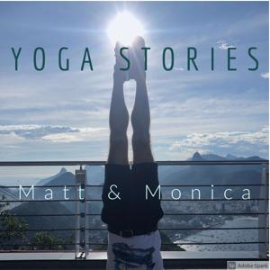 Yoga Stories with Matt and Monica