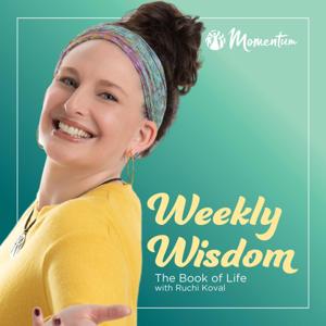 The Book of Life: Weekly Wisdom with Ruchi Koval by Momentum