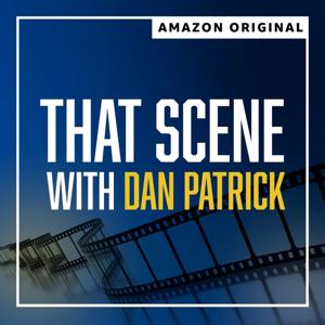That Scene with Dan Patrick by Amazon Music | Dan Patrick