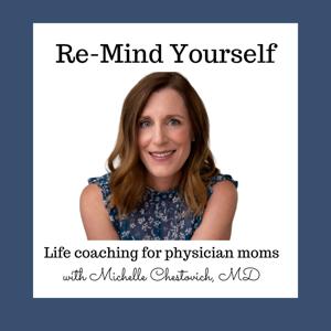 Re-Mind Yourself by MIchelle Chestovich MD