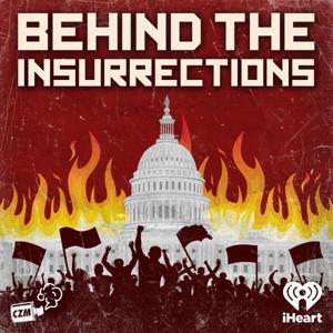 Behind the Insurrections by iHeartPodcasts