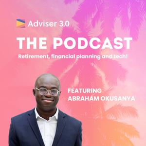 Adviser 3.0: The Podcast by Abraham Okusanya