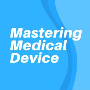 Mastering Medical Device by Patrick Kothe