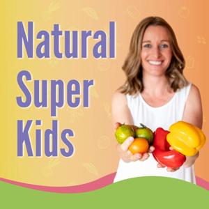 Natural Super Kids Podcast by Jessica Donovan