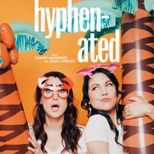 Hyphenated with Joanna Hausmann and Jenny Lorenzo by Pitaya Entertainment