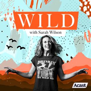 Wild with Sarah Wilson by Sarah Wilson