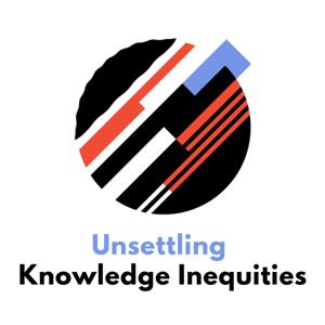 Unsettling Knowledge Inequities