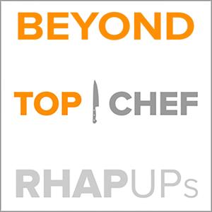 Beyond Top Chef All Stars RHAP-up Podcast by RHAPups Judges Table