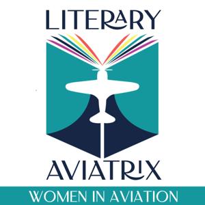 Literary Aviatrix: The Power of Story - Women in Aviation