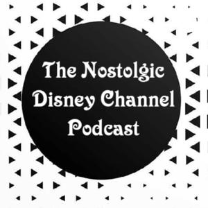 The Nostolgic Disney Channel Podcast