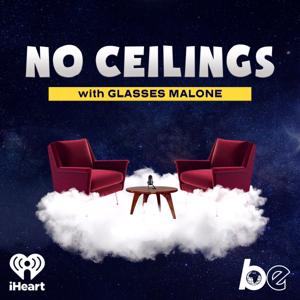 No Ceilings with Glasses Malone by The Black Effect and iHeartPodcasts