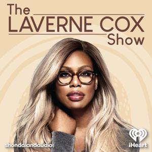 The Laverne Cox Show by Shondaland Audio and iHeartPodcasts