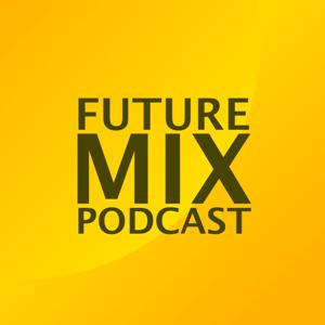 Future Mix Podcast