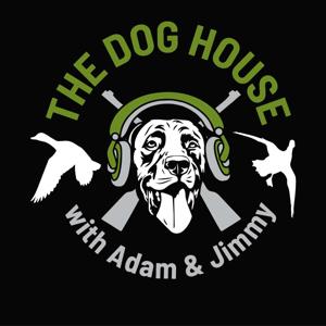 THE DOG HOUSE with Adam & Jimmy by Adam Campbell