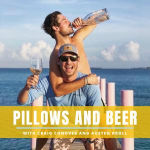 Pillows and Beer with Craig Conover and Austen Kroll by Pillows and Beer, Bleav